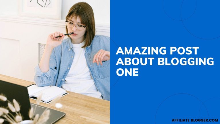 Amazing Post About Blogging One